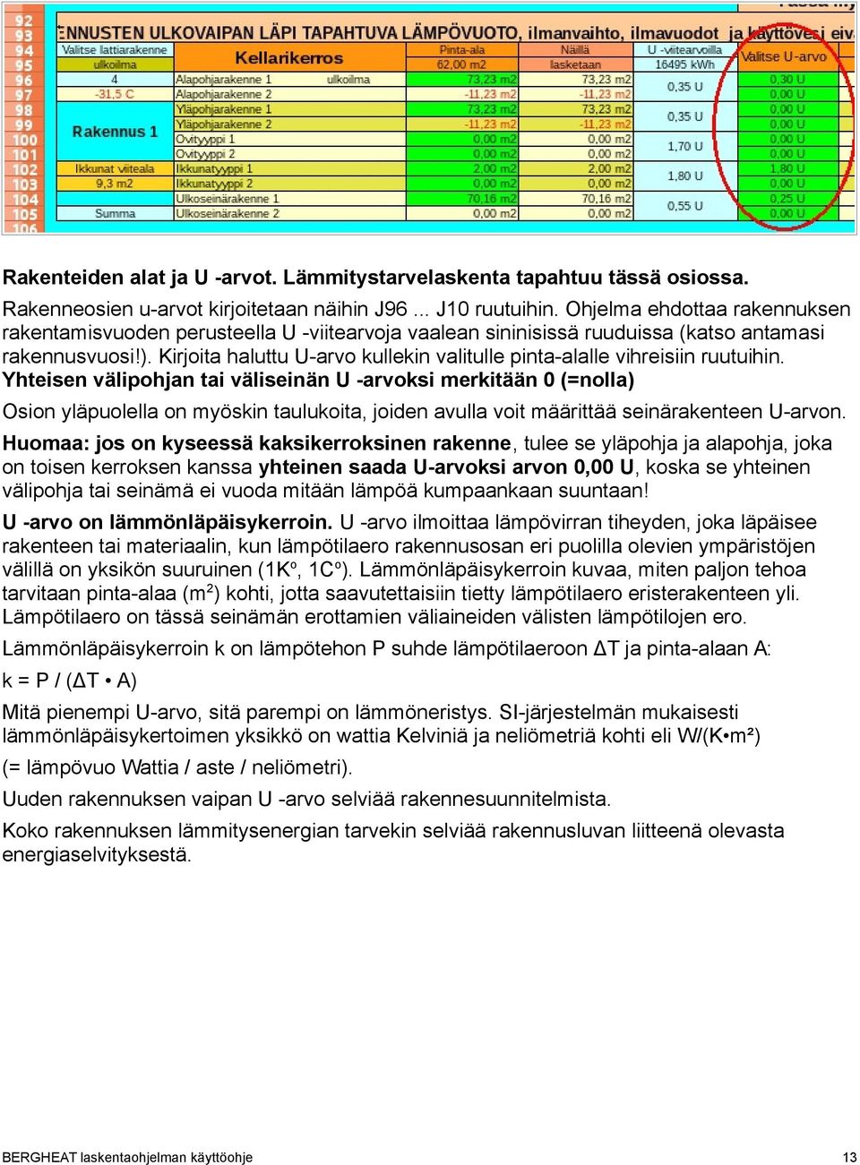 Kirjoita haluttu U-arvo kullekin valitulle pinta-alalle vihreisiin ruutuihin.