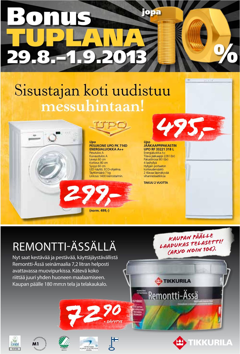 299,- 495,- Upo jääkaappipakastin Upo RF 33221 318 l Energialuokka A+ Tilava jääkaappi 228 l (br) Pakastinosa 90 l (br) 4 lasihyllyä Hyllyjen portaaton korkeudensäätö 2 tilavaa läpinäkyvää