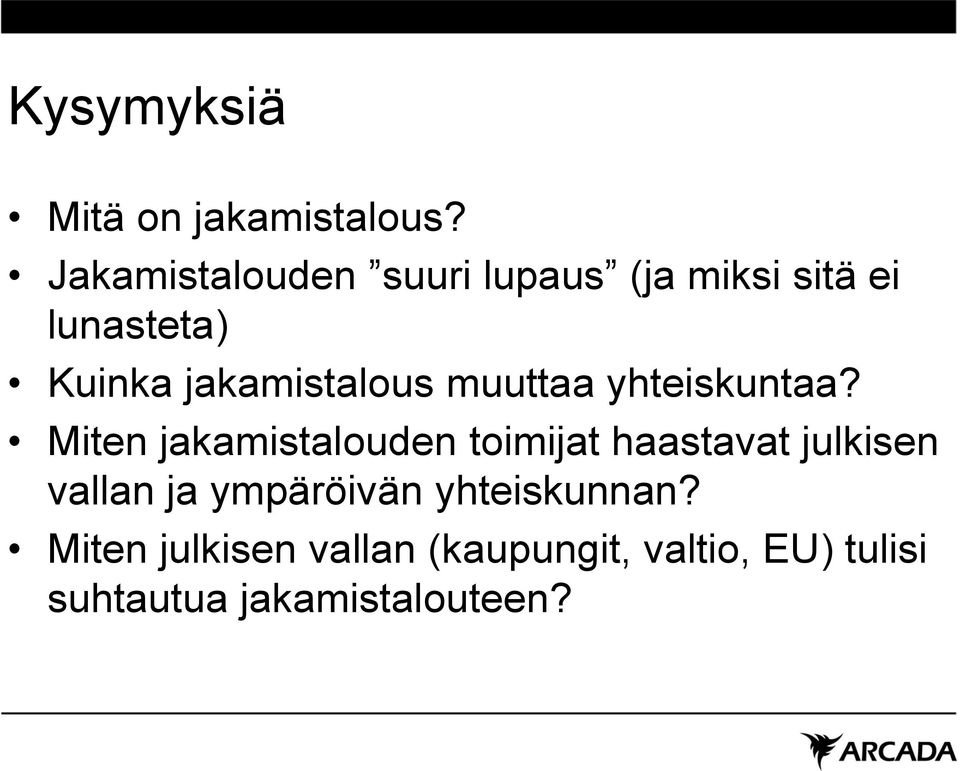 jakamistalous muuttaa yhteiskuntaa?