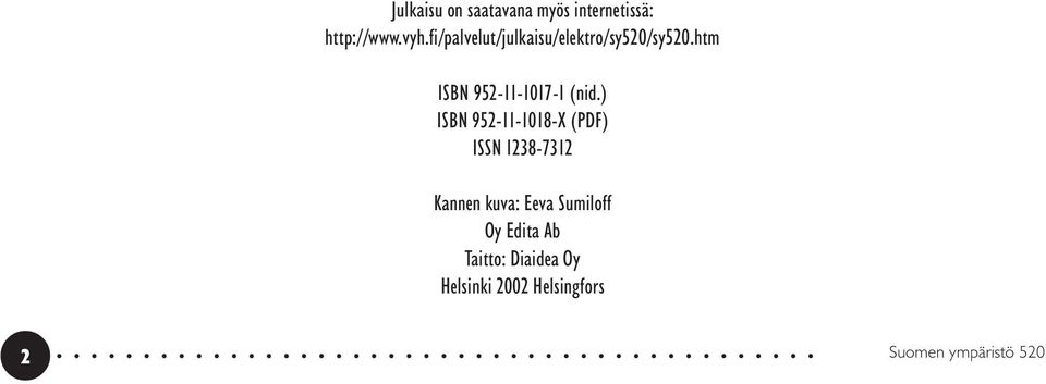 ) ISBN 952-11-1018-X (PDF) ISSN 1238-7312 Kannen kuva: Eeva Sumiloff