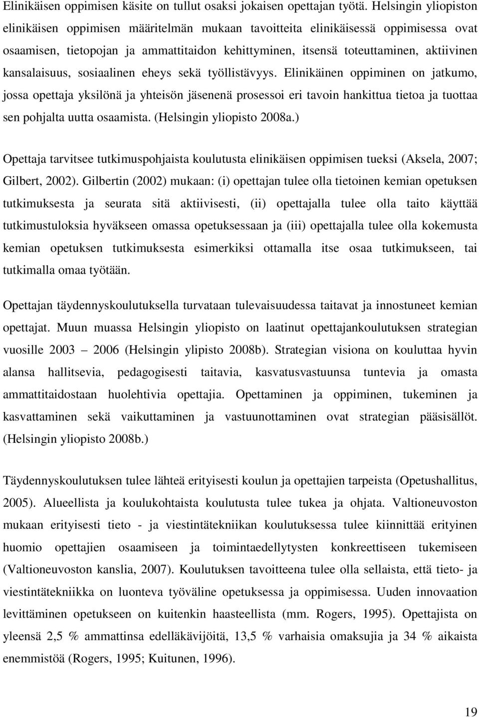 kansalaisuus, sosiaalinen eheys sekä työllistävyys.