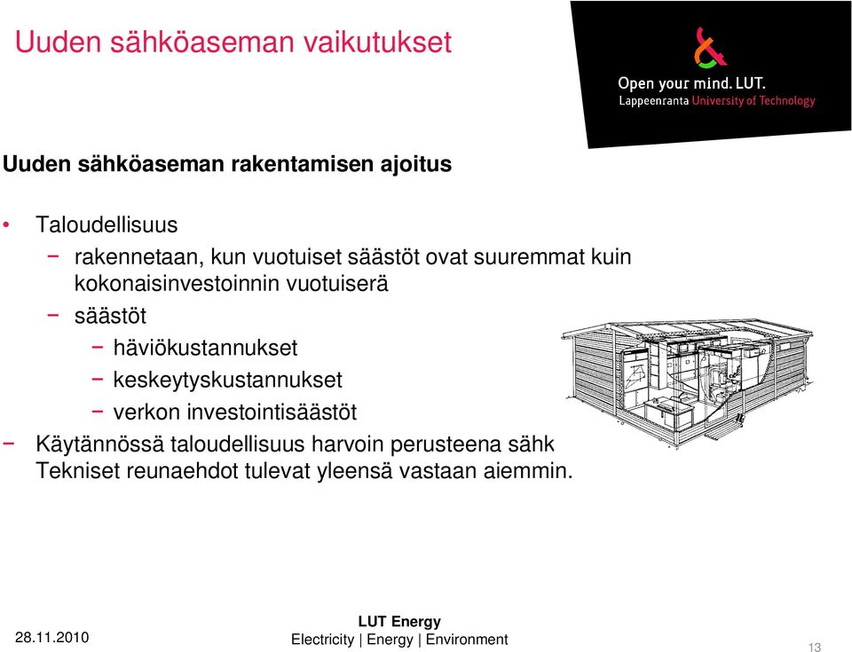 säästöt häviökustannukset keskeytyskustannukset verkon investointisäästöt Käytännössä