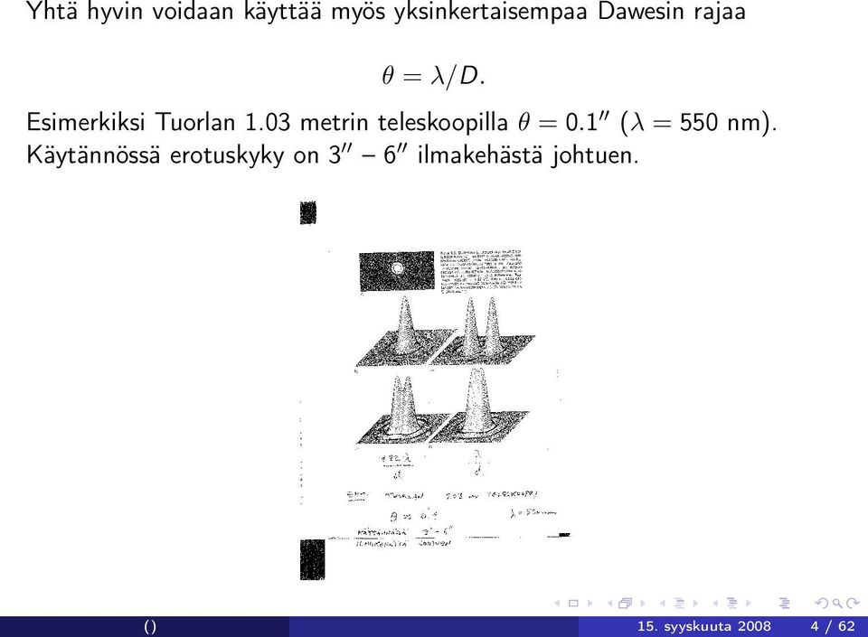 03 metrin teleskoopilla θ = 0.1 (λ = 550 nm).