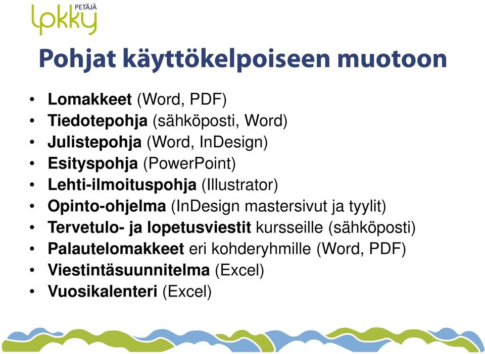 Opinto-ohjelma (InDesign mastersivut ja tyylit) Tervetulo- ja lopetusviestit kursseille