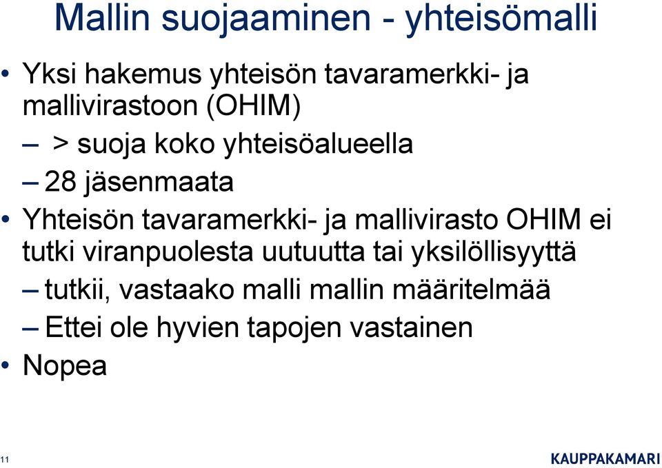 tavaramerkki- ja mallivirasto OHIM ei tutki viranpuolesta uutuutta tai