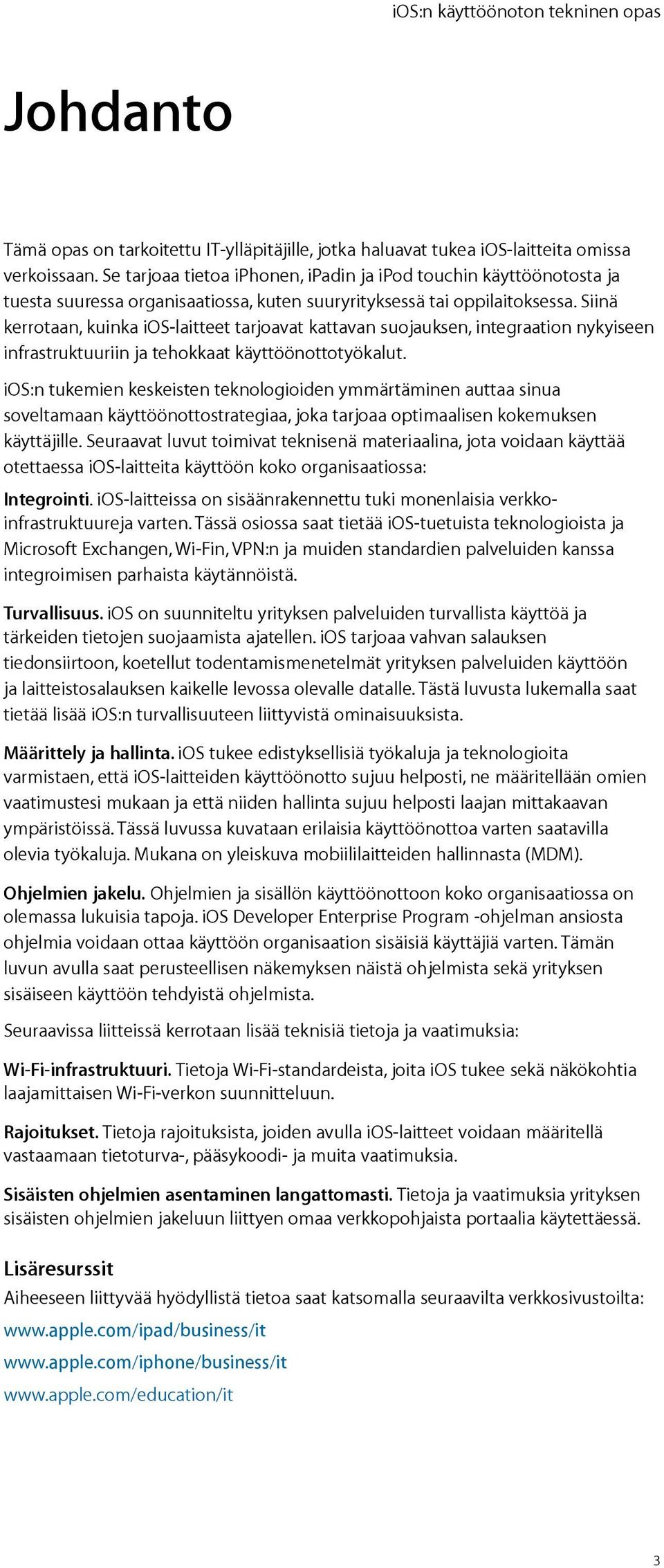 Siinä kerrotaan, kuinka ios-laitteet tarjoavat kattavan suojauksen, integraation nykyiseen infrastruktuuriin ja tehokkaat käyttöönottotyökalut.