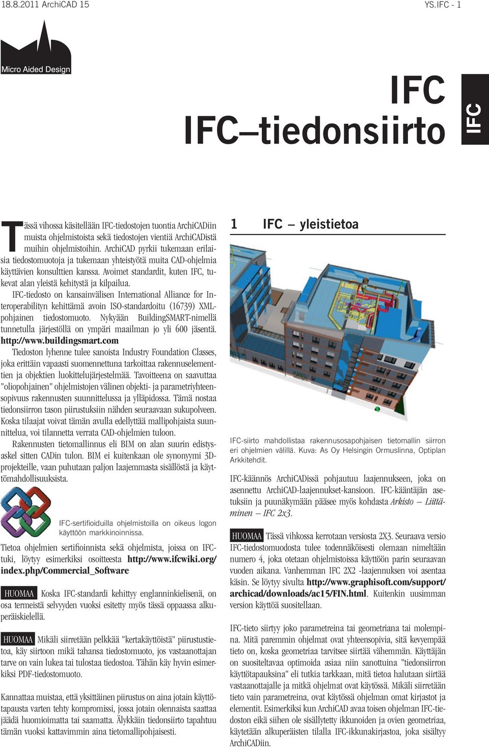 -tiedosto on kansainvälisen International Alliance for Interoperabilityn kehittämä avoin ISO-standardoitu (16739) XMLpohjainen tiedostomuoto.