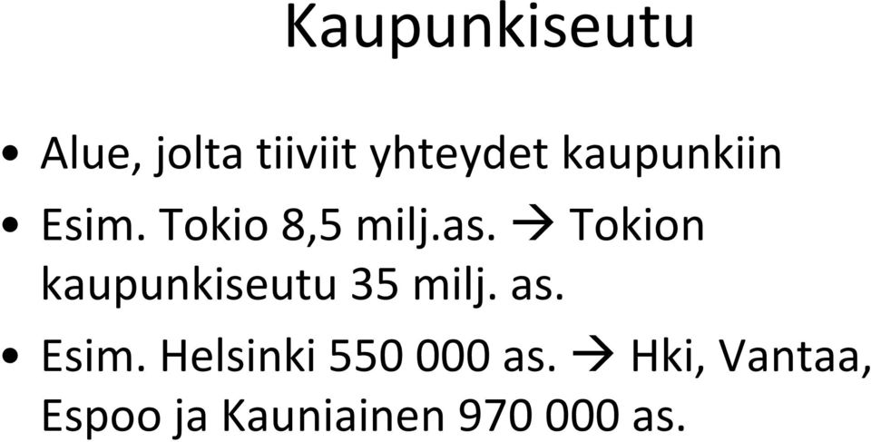 Tokion kaupunkiseutu 35 milj. as. Esim.