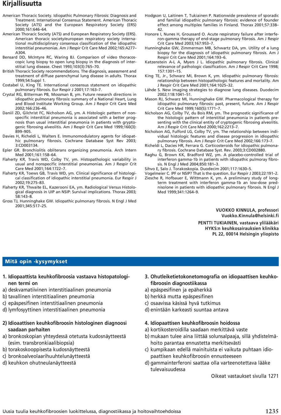 American thoracic society/european respiratory society international multidisciplinary consensus classification of the idiopathic interstitial pneumonias. Am J Respir Crit Care Med 2002;165:A277 A304.