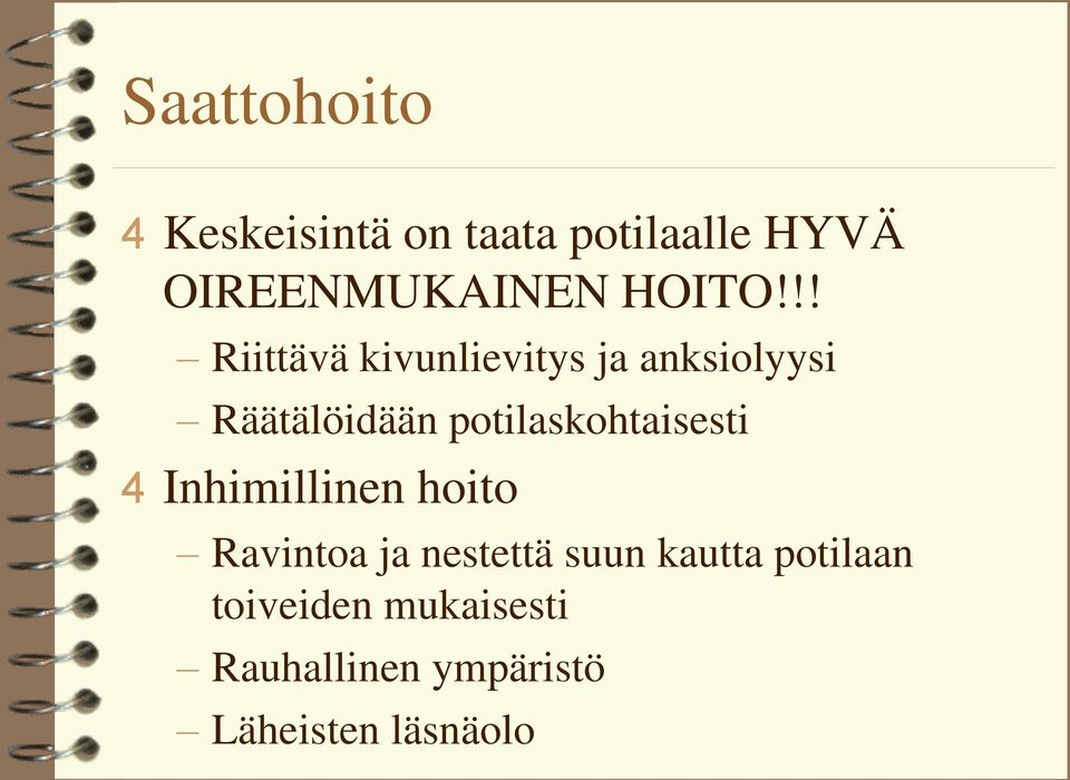 !! Riittävä kivunlievitys ja anksiolyysi Räätälöidään