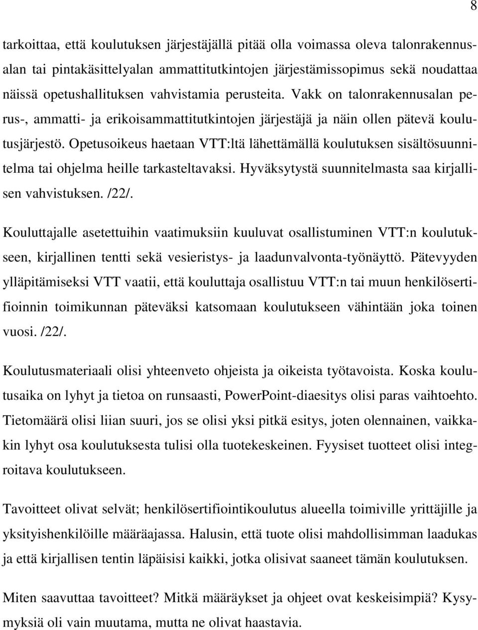 Vtt osaamisvaatimukset märkätilojen vedeneristäjä