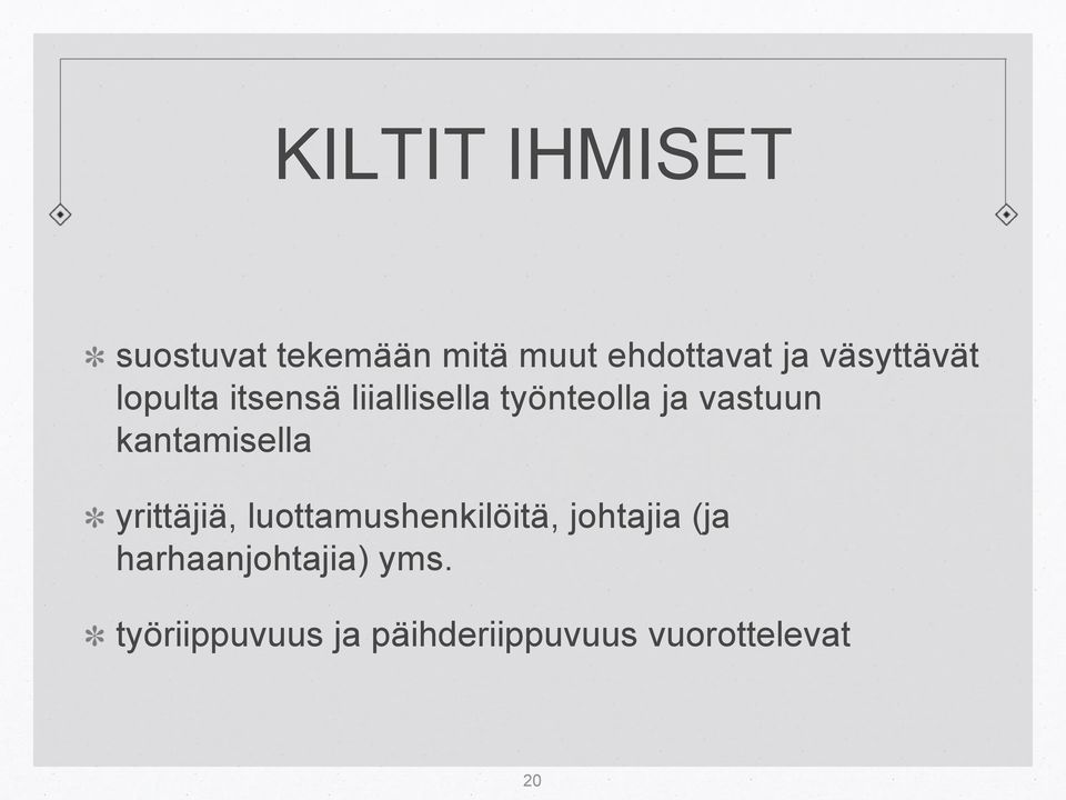 kantamisella yrittäjiä, luottamushenkilöitä, johtajia (ja