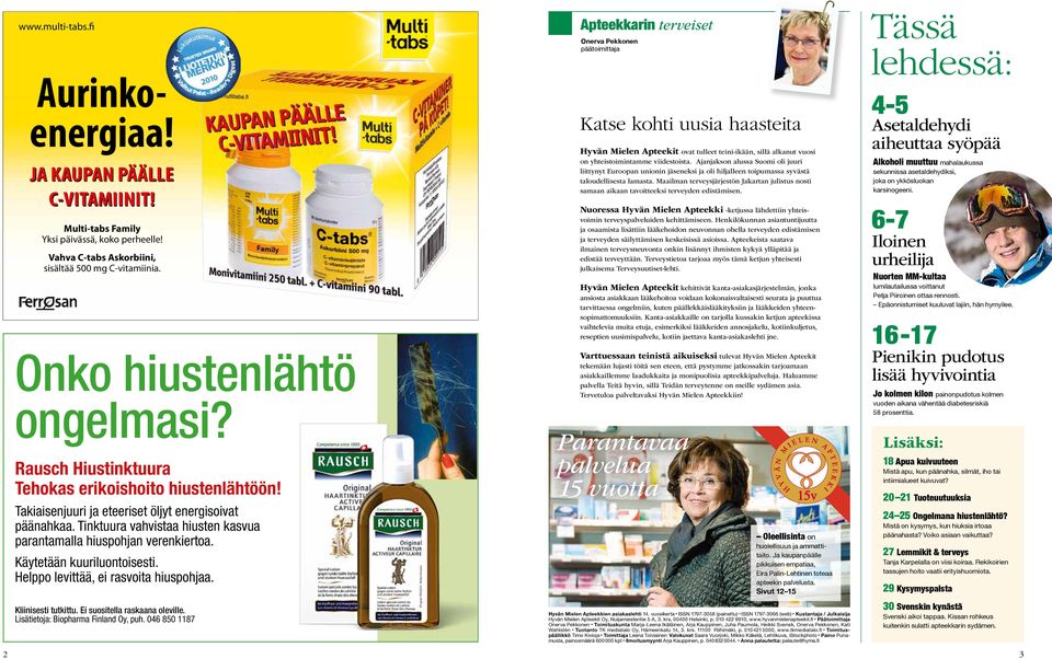 Käytetään kuuriluontoisesti. Helppo levittää, ei rasvoita hiuspohjaa. Kliinisesti tutkittu. Ei suositella raskaana oleville. : Biopharma Finland Oy, puh.