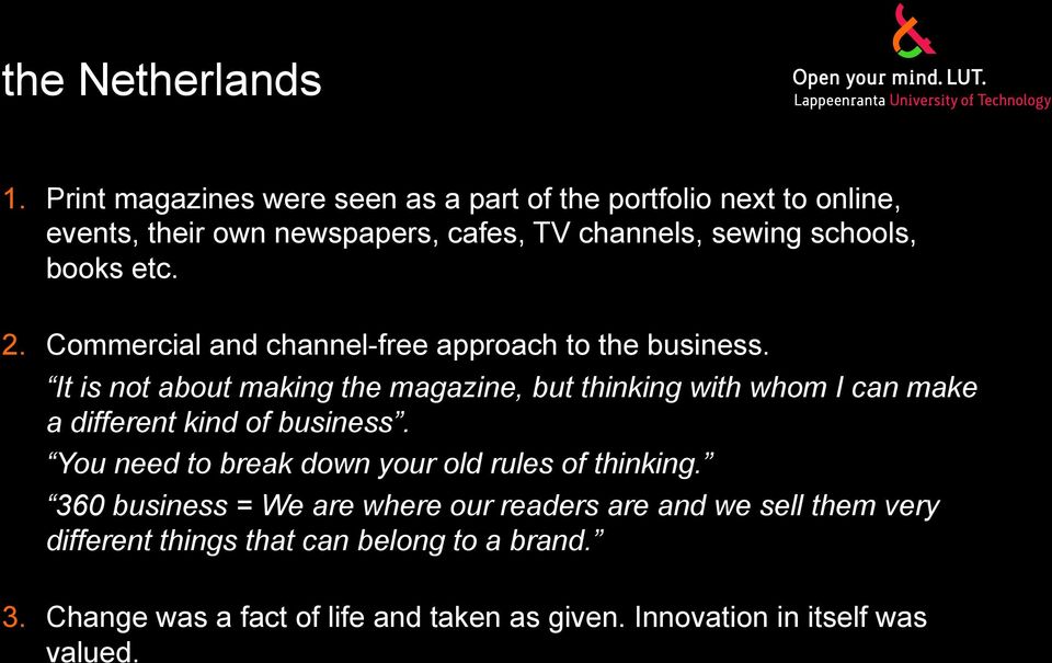 etc. 2. Commercial and channel-free approach to the business.