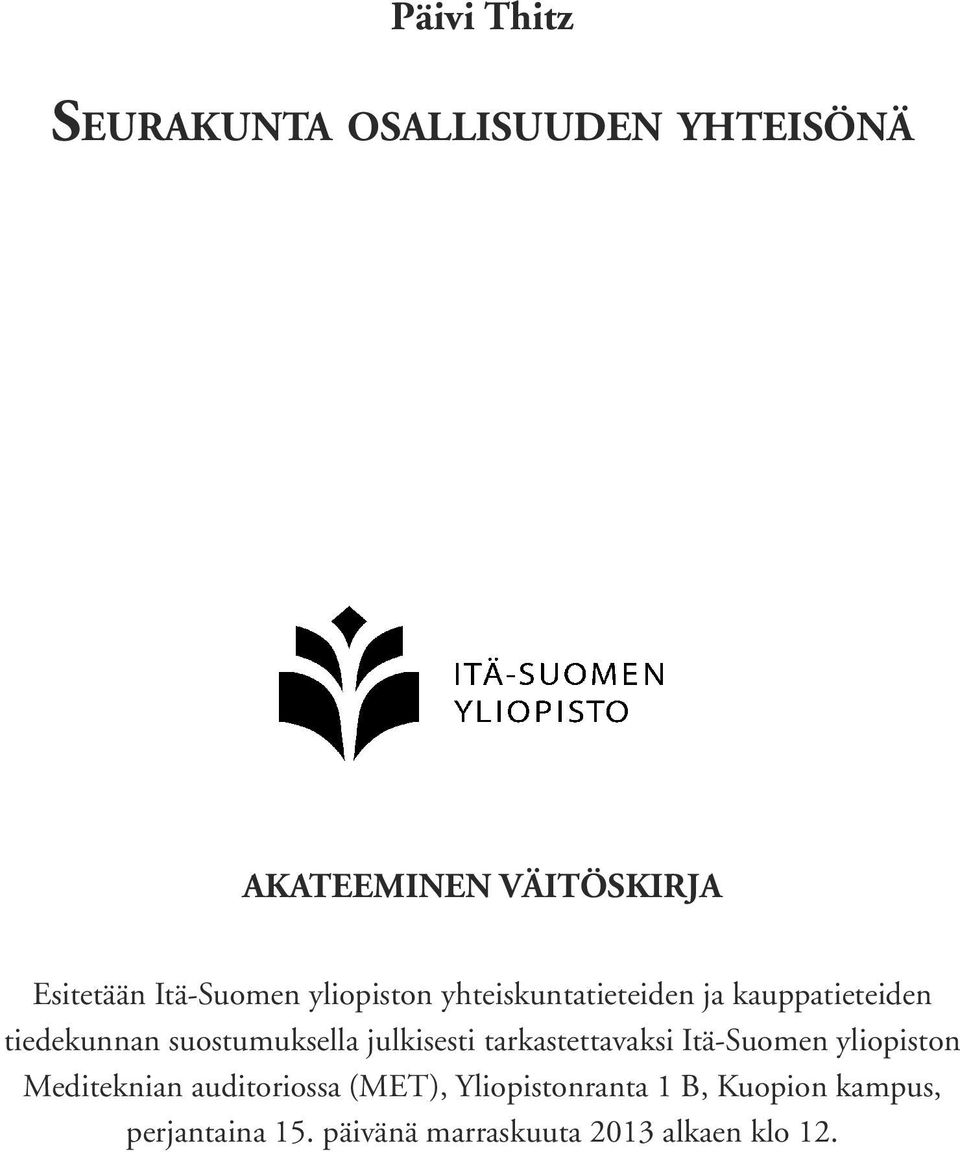 suostumuksella julkisesti tarkastettavaksi Itä-Suomen yliopiston Mediteknian