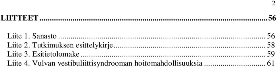 Esitietolomake... 59 Liite 4.