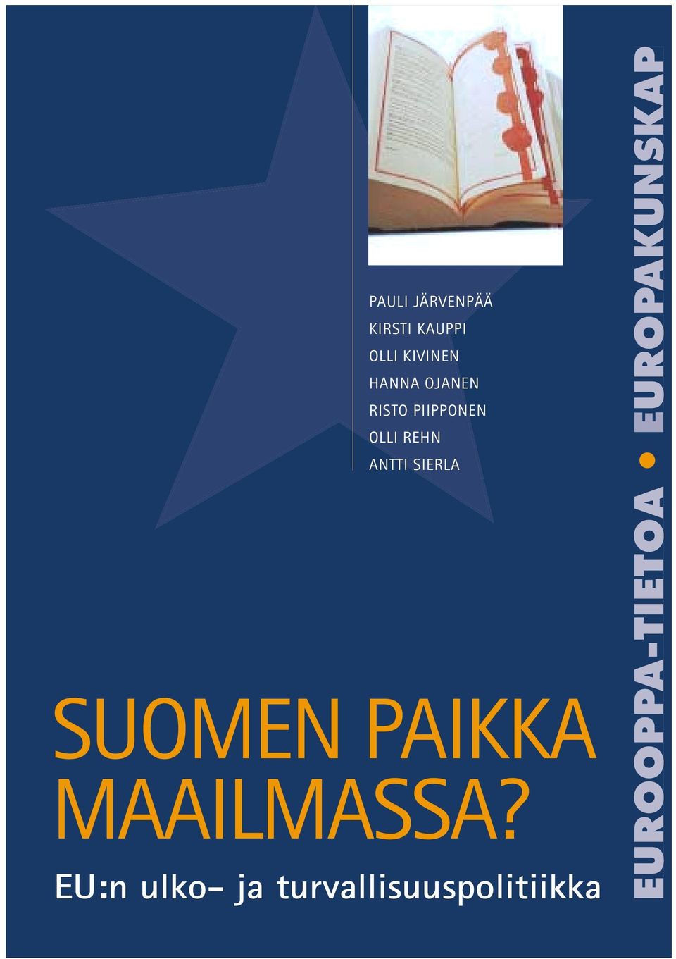 SIERLA SUOMEN PAIKKA MAAILMASSA?