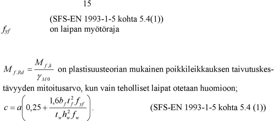 taivutuskestävyyden mitoitusarvo, kun vain teholliset laipat