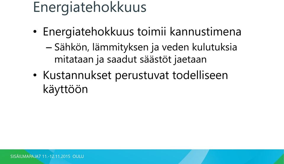 kulutuksia mitataan ja saadut säästöt jaetaan