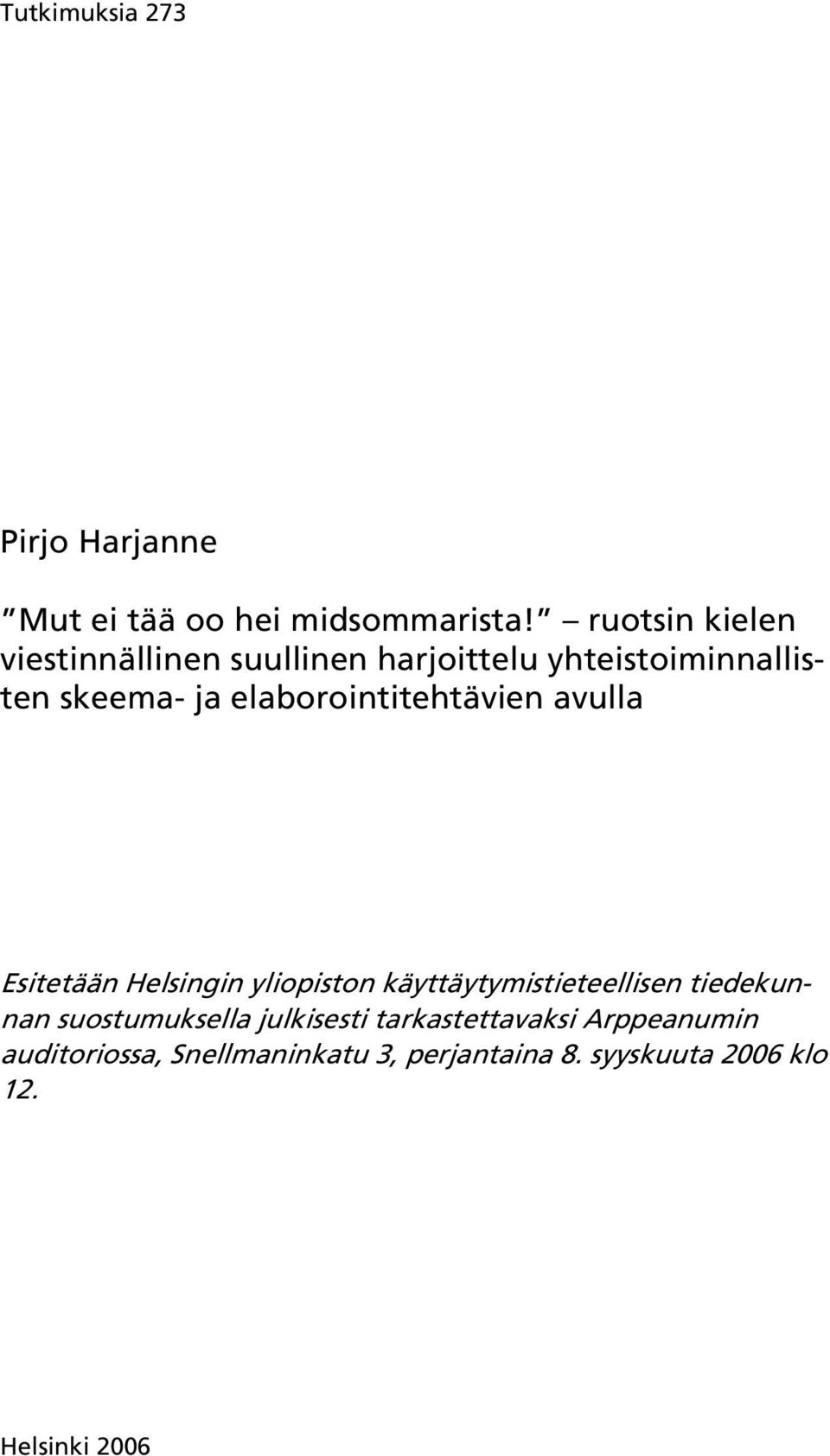 elaborointitehtävien avulla Esitetään Helsingin yliopiston käyttäytymistieteellisen tiedekunnan