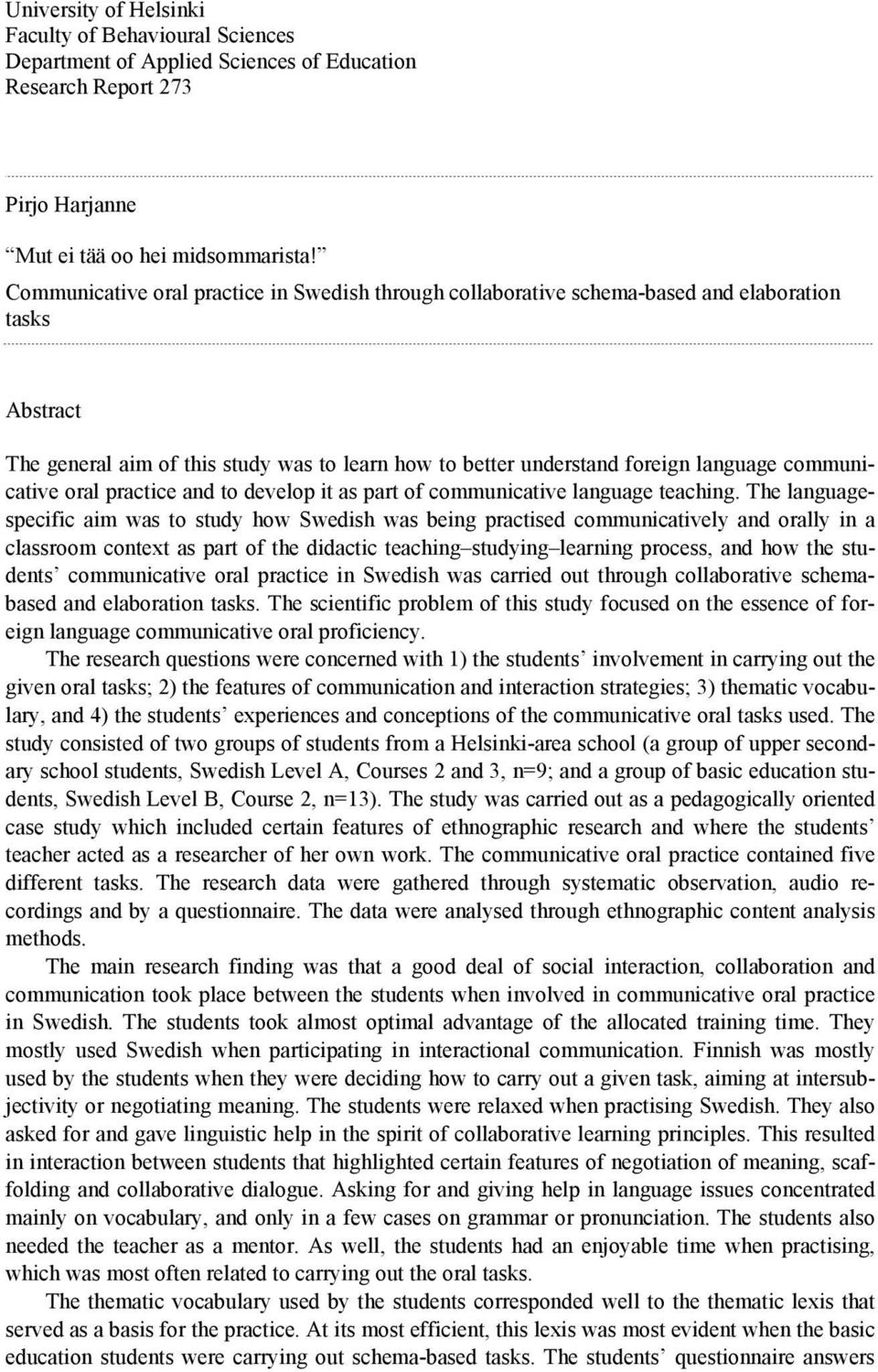 communicative oral practice and to develop it as part of communicative language teaching.