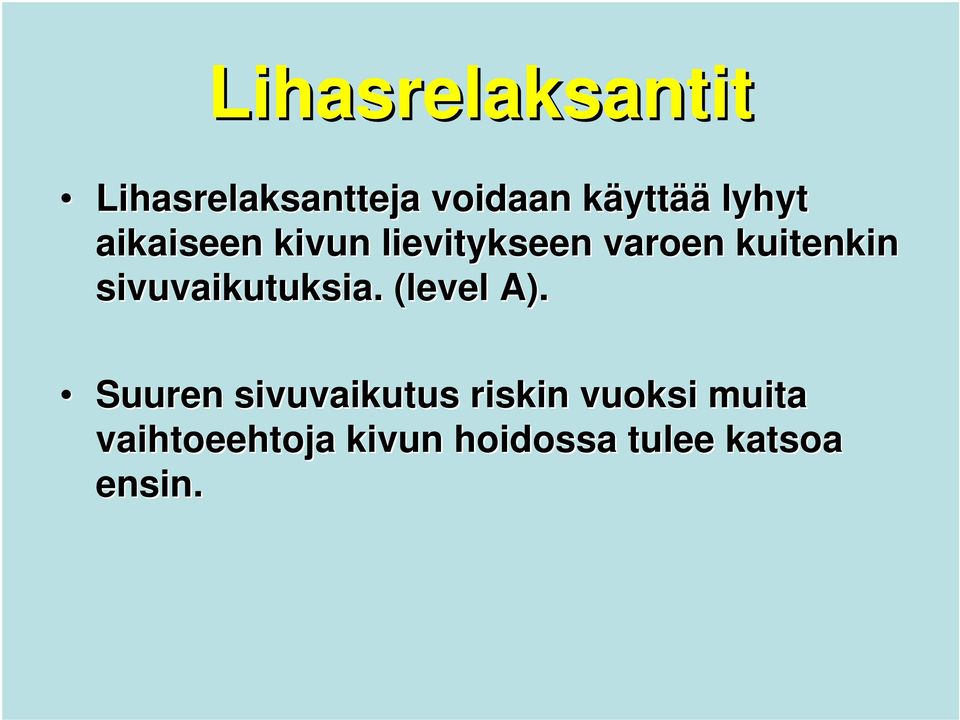 sivuvaikutuksia. (level A).