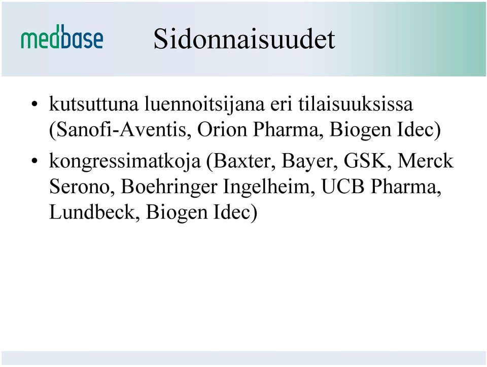 Idec) kongressimatkoja (Baxter, Bayer, GSK, Merck