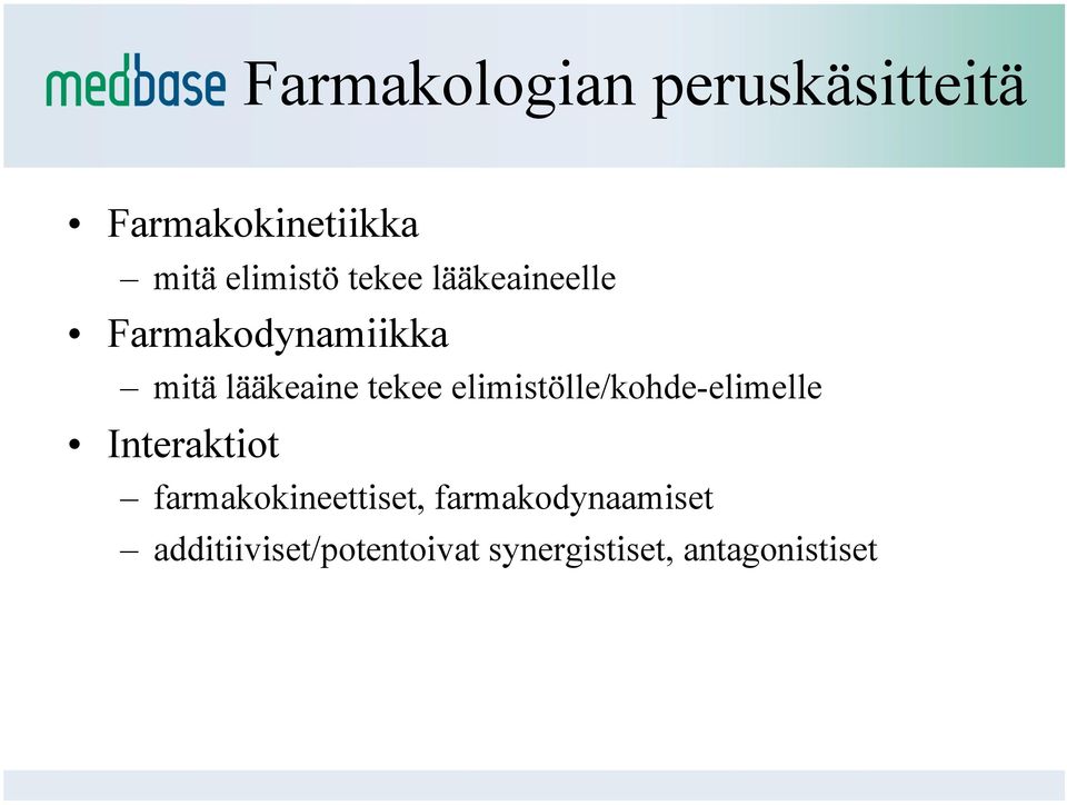 elimistölle/kohde-elimelle Interaktiot farmakokineettiset,