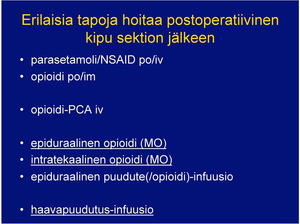 iv epiduraalinen opioidi (MO) intratekaalinen opioidi (MO)