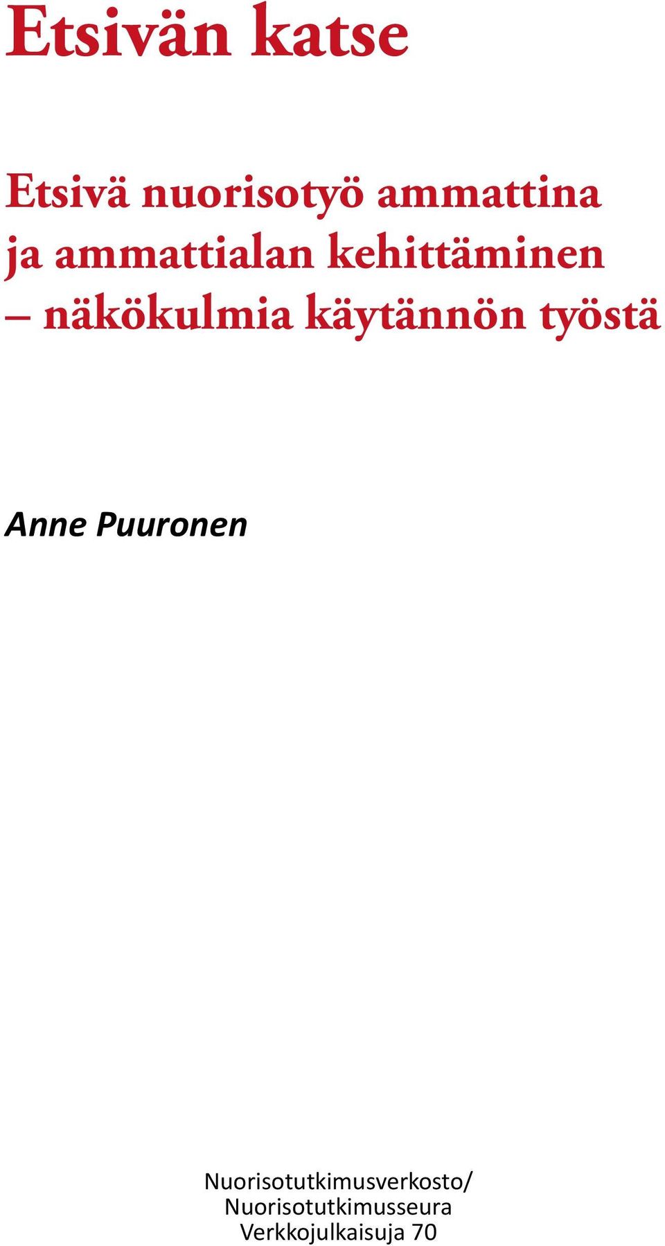 käytännön työstä Anne Puuronen