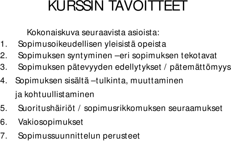 Sopimuksen pätevyyden edellytykset / pätemättömyys 4.