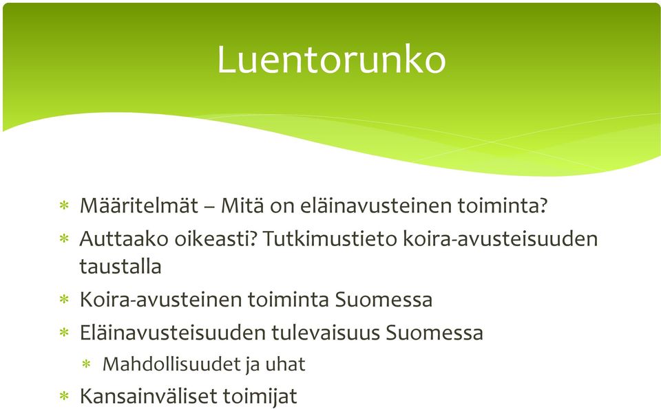 Tutkimustieto koira-avusteisuuden taustalla Koira-avusteinen