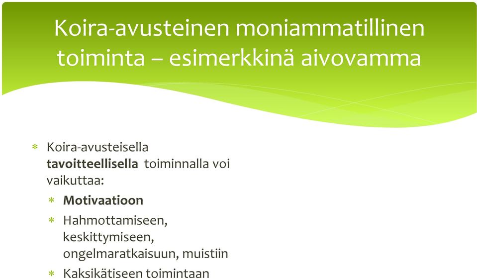 toiminnalla voi vaikuttaa: Motivaatioon Hahmottamiseen,