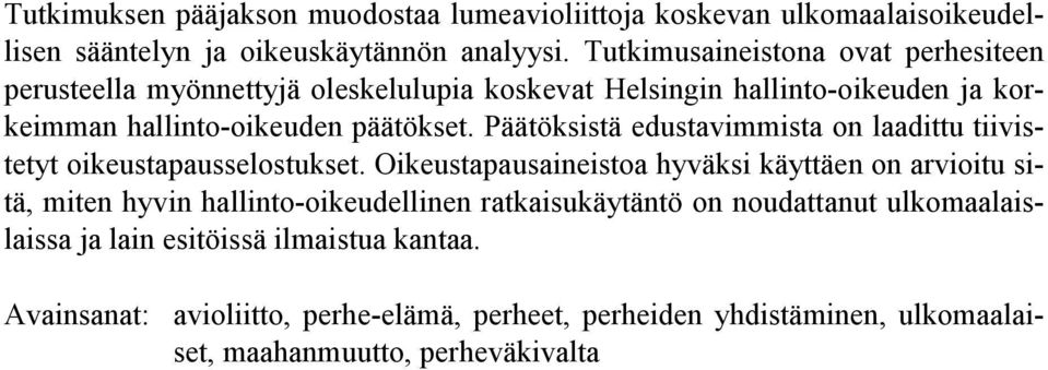 Päätöksistä edustavimmista on laadittu tiivistetyt oikeustapausselostukset.