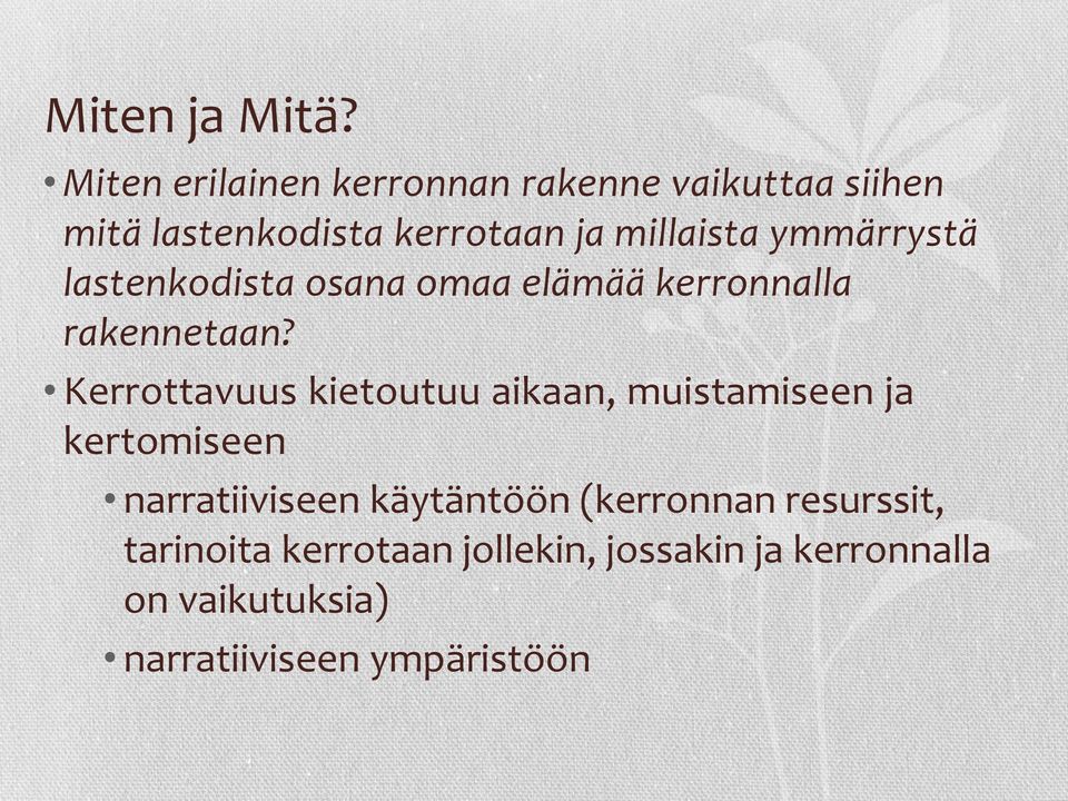 ymmärrystä lastenkodista osana omaa elämää kerronnalla rakennetaan?