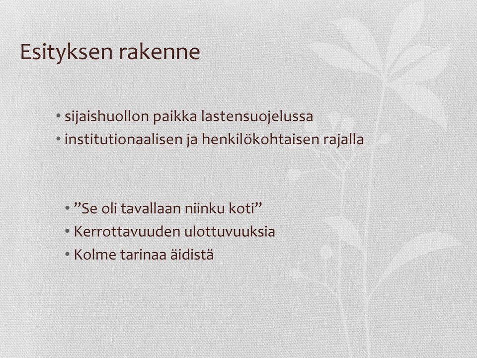 henkilökohtaisen rajalla Se oli tavallaan