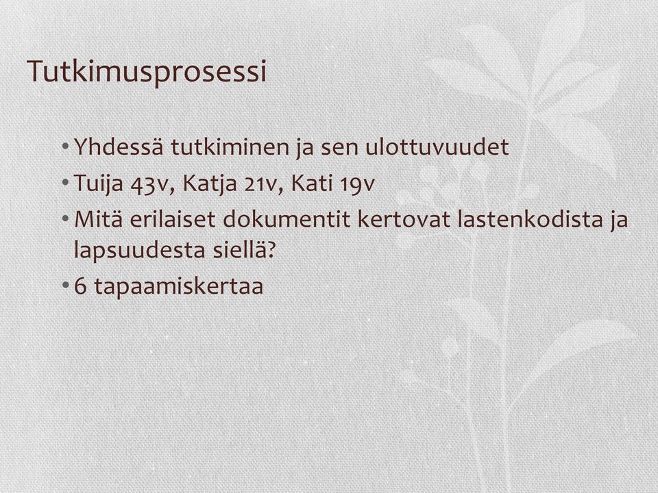 Mitä erilaiset dokumentit kertovat