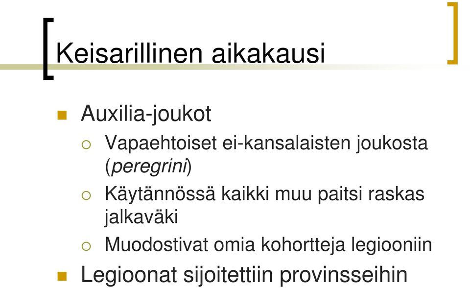 kaikki muu paitsi raskas jalkaväki Muodostivat omia