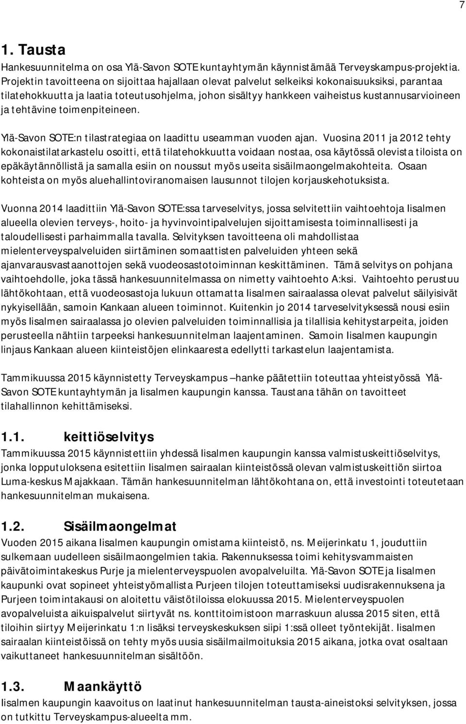 tehtävine toimenpiteineen. Ylä-Savon SOTE:n tilastrategiaa on laadittu useamman vuoden ajan.