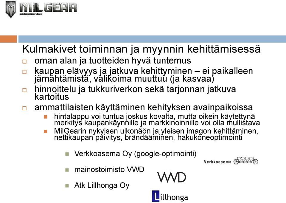 hintalappu voi tuntua joskus kovalta, mutta oikein käytettynä merkitys kaupankäynnille ja markkinoinnille voi olla mullistava MilGearin nykyisen