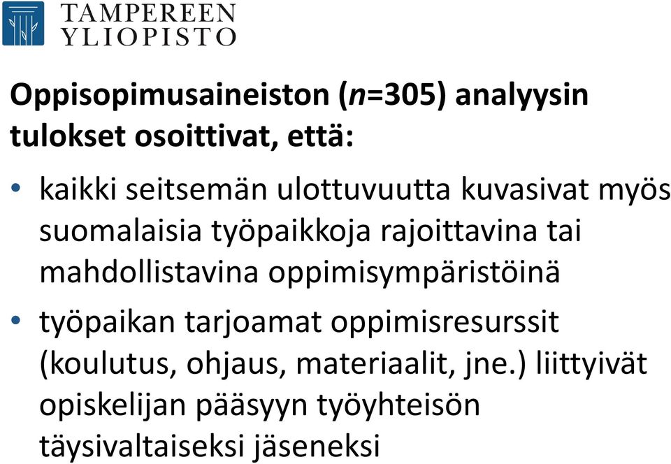 mahdollistavina oppimisympäristöinä työpaikan tarjoamat oppimisresurssit