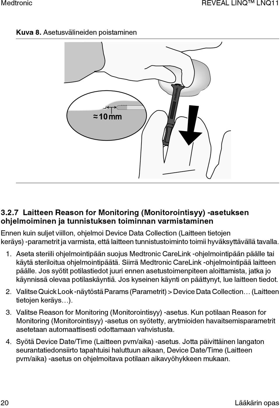 keräys) -parametrit ja varmista, että laitteen tunnistustoiminto toimii hyväksyttävällä tavalla. 1.