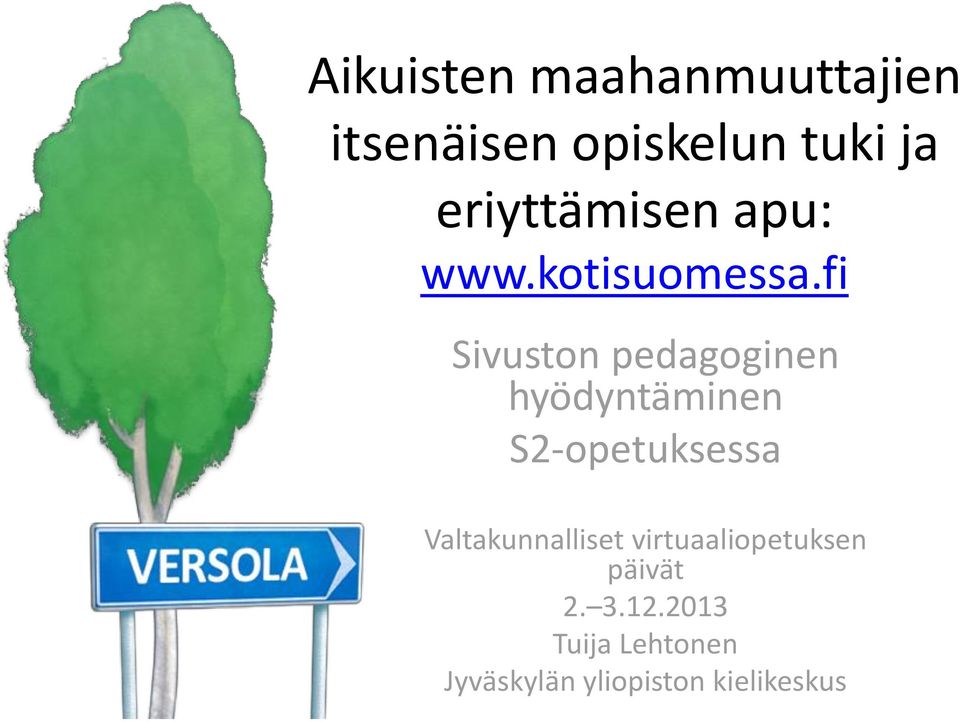 fi Sivuston pedagoginen hyödyntäminen S2-opetuksessa