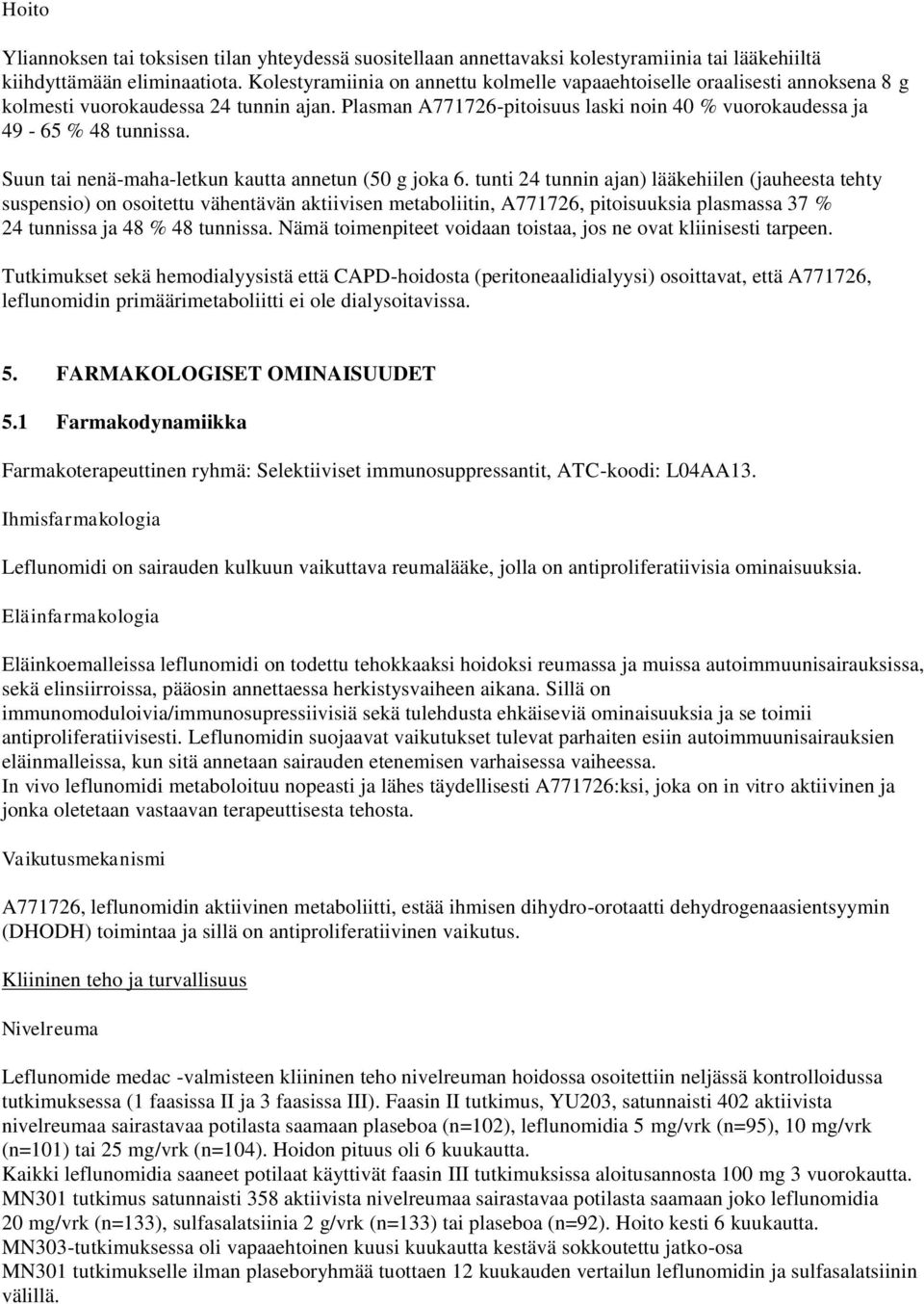 Suun tai nenä-maha-letkun kautta annetun (50 g joka 6.