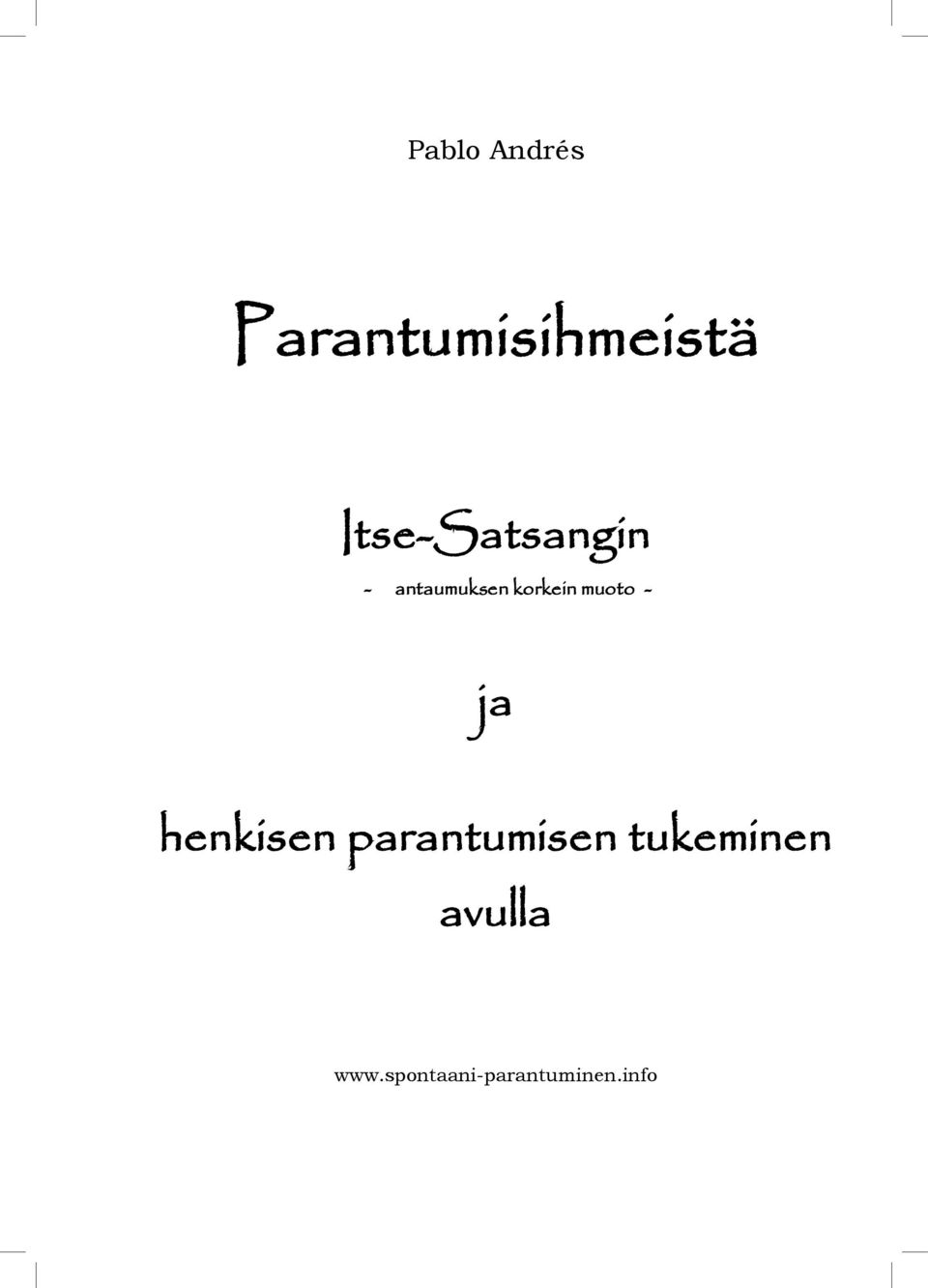 muoto - ja henkisen parantumisen