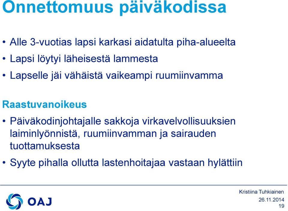 Raastuvanoikeus Päiväkodinjohtajalle sakkoja virkavelvollisuuksien laiminlyönnistä,