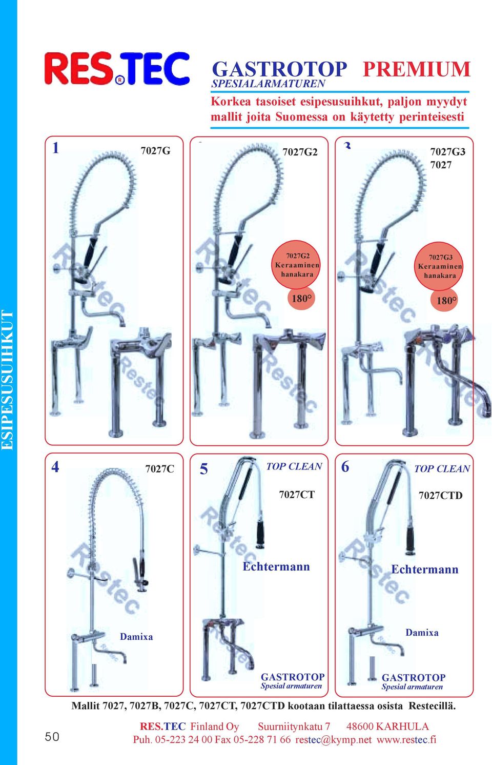 7027C 5 TOP CLEAN TOP CLEAN 7027CT 7027CTD Echtermann Echtermann Damixa Damixa GASTROTOP Spesial armaturen