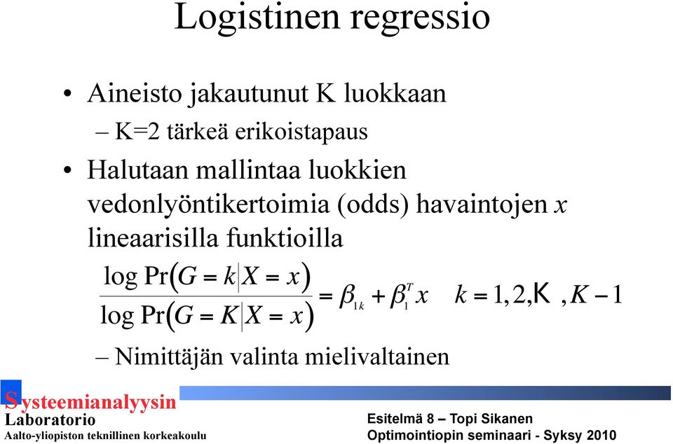 luokkien vedonlyöntikertoimia (odds) havaintojen x