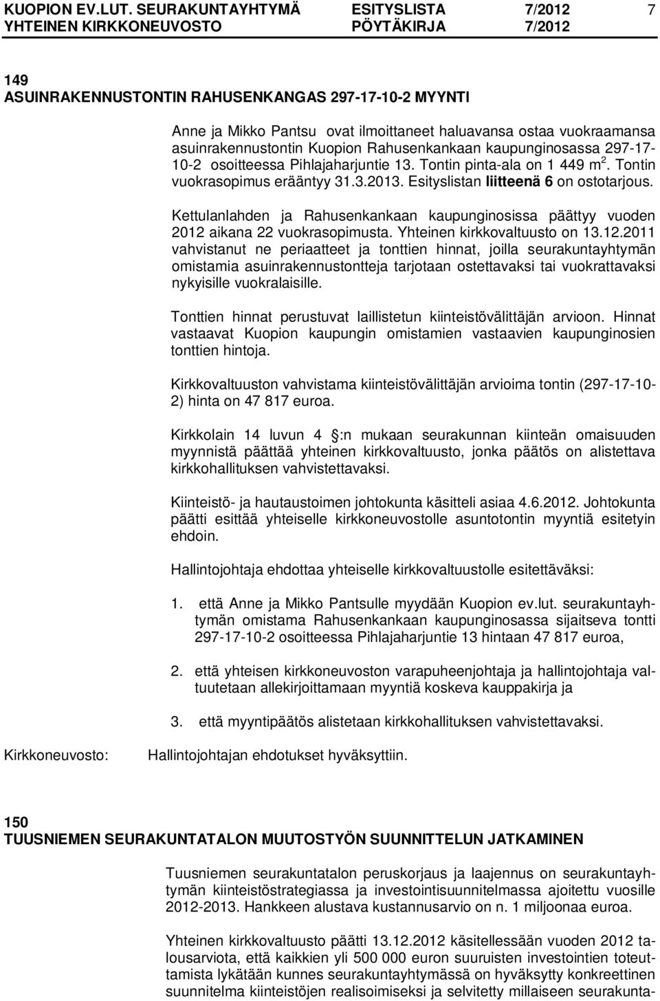 Kettulanlahden ja Rahusenkankaan kaupunginosissa päättyy vuoden 2012 