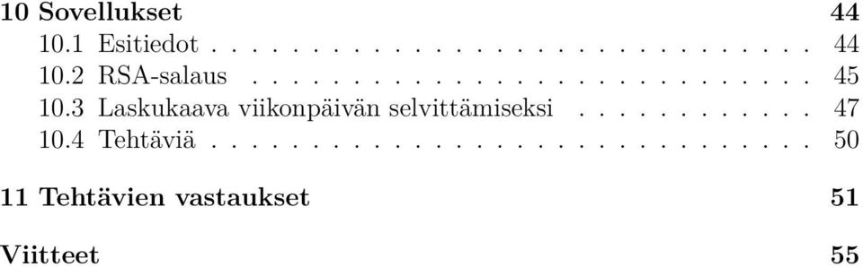 3 Laskukaava viikonpäivän selvittämiseksi............ 47 10.